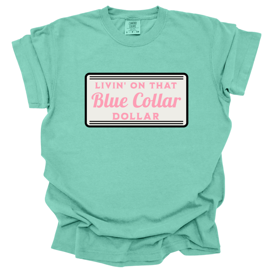 Livin’ On That Blue Collar Dollar Shirt