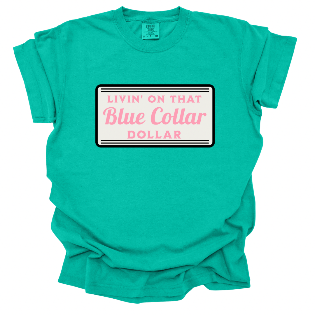 Livin’ On That Blue Collar Dollar Shirt