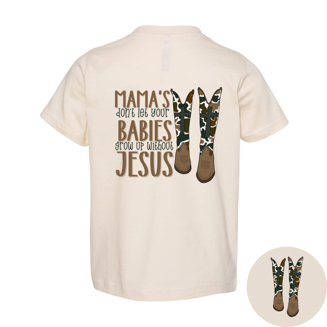 Mama’s Don’t Let Your Babies Grow Up Without Jesus - Natural