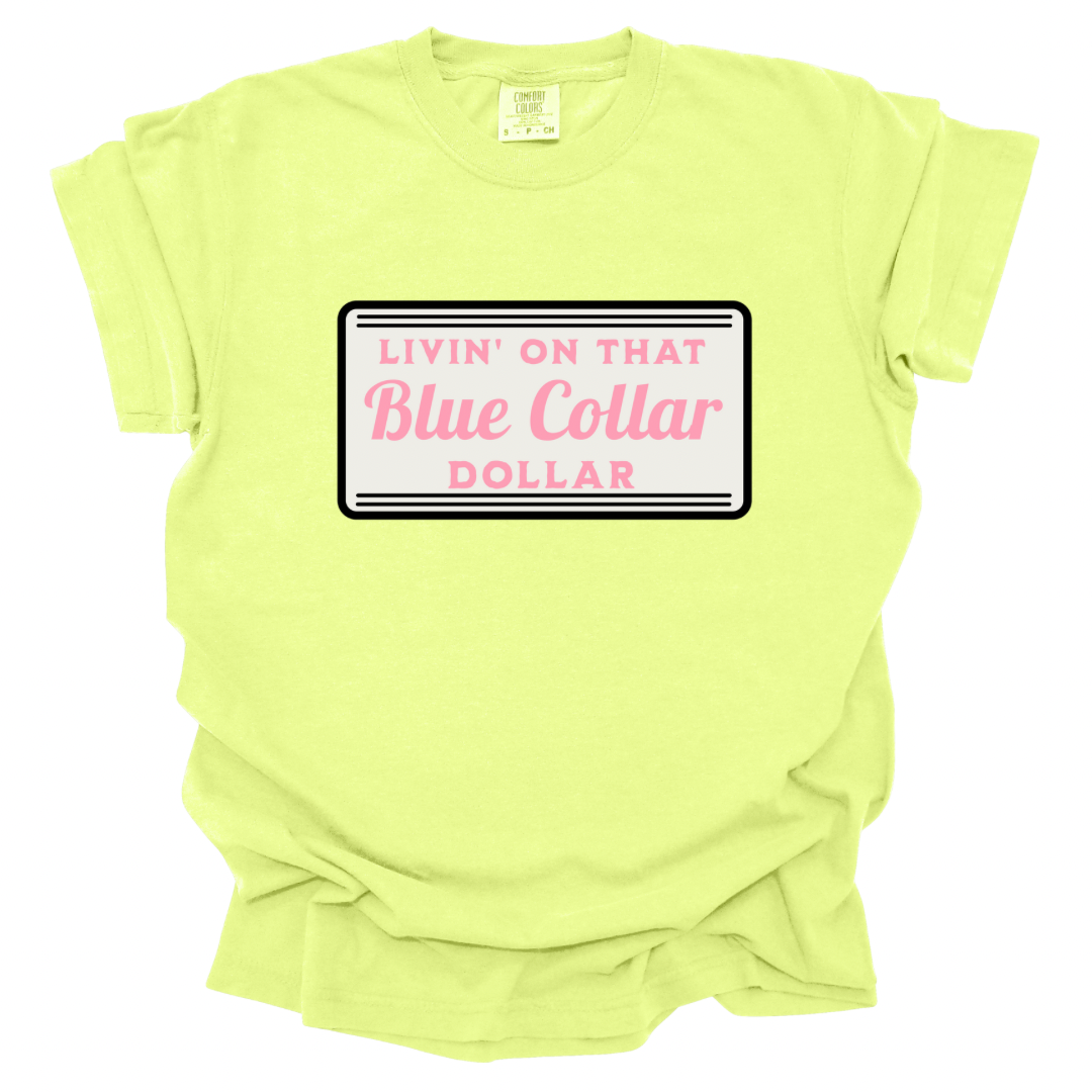 Livin’ On That Blue Collar Dollar Shirt
